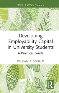 Enlarge image Cover: Developing Employability Capital in University Students - Routledge