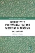 Cover: Productivity, Professionalism, and Parenting in Academia - Routledge