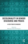 Cover: Decoloniality in Gender Discourse and Praxis - Routledge