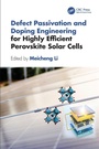 Cover: Defect Passivation and Doping Engineering for Highly Efficient Perovskite Solar Cells - CRC Press