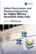 Cover: Defect Passivation and Doping Engineering for Highly Efficient Perovskite Solar Cells - CRC Press