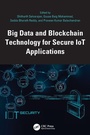 Cover: Big Data and Blockchain Technology for Secure IoT Applications - CRC Press