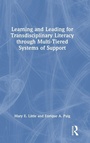 Cover: Learning and Leading for Transdisciplinary Literacy through Multi-Tiered Systems of Support - Routledge