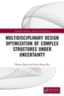 Cover: Multidisciplinary Design Optimization of Complex Structures Under Uncertainty - CRC Press