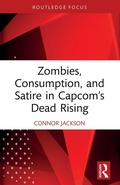 Cover: Zombies, Consumption, and Satire in Capcom's Dead Rising - Routledge