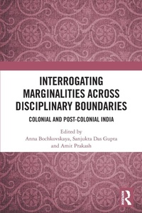 Enlarge image Cover: Interrogating Marginalities across Disciplinary Boundaries - Routledge India