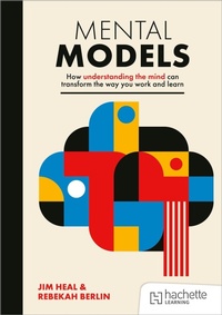 Enlarge image Cover: Mental Models: How understanding the mind can transform the way you work and learn - John Catt Educational Ltd