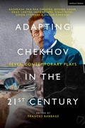 Cover: Adapting Chekhov in the 21st Century - Methuen Drama