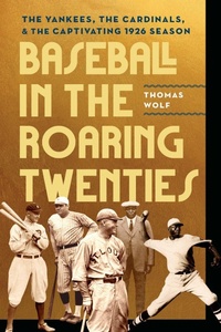 Abbildung von: Baseball in the Roaring Twenties - University of Nebraska Press