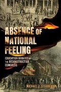 Cover: Absence of National Feeling - University Press of Mississippi