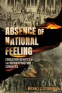 Cover: Absence of National Feeling - University Press of Mississippi