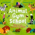 Cover: Animal Gym School - Bloomsbury Childrens Books
