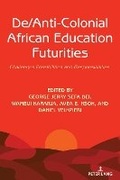 Cover: De/Anti-Colonial African Education Futurities - Peter Lang Verlag