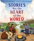 Cover: Stories Are the Heart of the World - Simon & Schuster Books for Young Readers