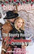 Cover: The Bounty Hunter's Unwelcome Christmas Bride - Cheryl Wright - Sole Trader