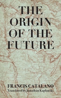 Enlarge image Cover: The Origin of the Future - Guernica Editions,Canada