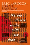Cover: Burnt Sparrow - We Are Always Tender with Our Dead - Titan Books