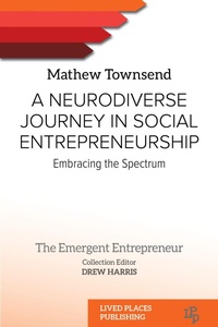 Abbildung von: A Neurodiverse Journey in Social Entrepreneurship - Lived Places Publishing