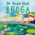 Cover: Yr Ardd Hud: Broga - Graffeg Bach