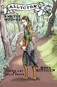Enlarge image Cover: Allycyon And The Wolves - Ross Kitchen Author