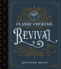 Abbildung von: Classic Cocktail Revival - The University Press of Kentucky
