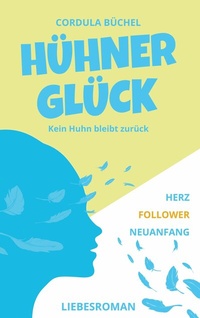 Abbildung von: Hühnerglück - BoD - Books on Demand