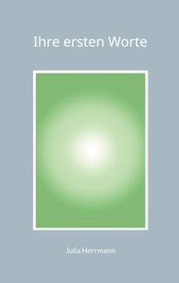 Enlarge image Cover: Ihre ersten Worte - BoD - Books on Demand