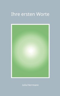 Enlarge image Cover: Ihre ersten Worte - BoD - Books on Demand