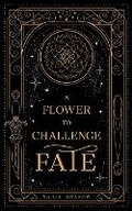 Cover: A Flower to Challenge Fate - BoD - Books on Demand