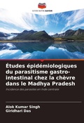 Cover: Etudes epidemiologiques du parasitisme gastro-intestinal chez la chevre dans le Madhya Pradesh - Editions Notre Savoir