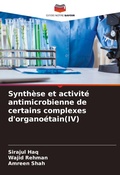 Cover: Synthese et activite antimicrobienne de certains complexes d'organoetain(IV) - Editions Notre Savoir