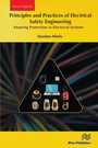 Cover: Principles and Practices of Electrical Safety Engineering - River Publishers