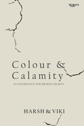 Cover: Colour & Calamity: An Anthology for Broken Hearts - Writers Pocket