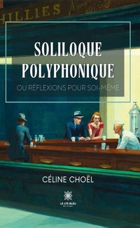 Cover of  Soliloque polyphonique - Le Lys Bleu Éditions