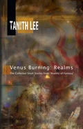 Cover: Venus Burning: Realms (The Collected Short Stories  From "Realms of Fantasy") - Immanion Press