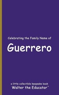 Cover: Celebrating the Family Name of Guerrero - Silent King Books