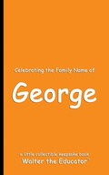 Cover: Celebrating the Family Name of George - Silent King Books