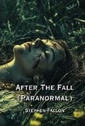 Cover: After The Fall (Paranormal) - Stephen Fallon