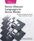 Cover: Seven Obscure Languages in Seven Weeks - The Pragmatic Programmers