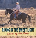 Cover: Riding In The Sweet Light Quotes by Jim Hicks - Eclectic Horseman Communications, Inc.