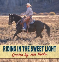 Abbildung von: Riding In The Sweet Light Quotes by Jim Hicks - Eclectic Horseman Communications, Inc.