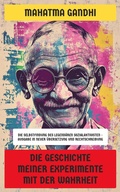 Cover: Die Geschichte meiner Experimente mit der Wahrheit - Neu &uuml;bersetzt Verlag