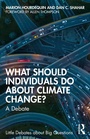 Cover: What Should Individuals Do about Climate Change? - Routledge
