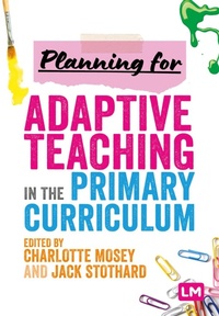 Abbildung von: Planning for Adaptive Teaching in the Primary Curriculum - Sage Publications Ltd (Digital)