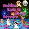 Cover: Cuddles Goes to Doggy Daycare - Content King Publishing