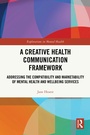 Cover: A Creative Health Communication Framework - Routledge