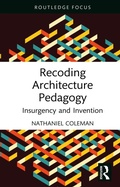 Cover: Recoding Architecture Pedagogy - Routledge