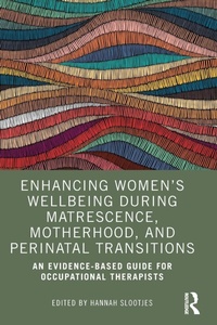 Abbildung von: Enhancing Women's Wellbeing During Matrescence, Motherhood, and Perinatal Transitions - Routledge
