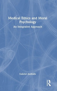 Abbildung von: Medical Ethics and Moral Psychology - Routledge