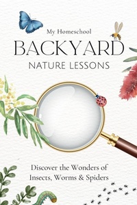 Abbildung von: My Homeschool Backyard Nature Lessons - My Homeschool Pty Ltd